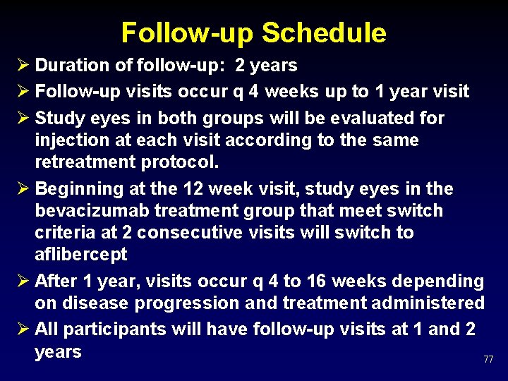 Follow-up Schedule Ø Duration of follow-up: 2 years Ø Follow-up visits occur q 4