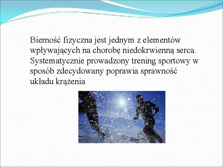 Bierność fizyczna jest jednym z elementów wpływających na chorobę niedokrwienną serca. Systematycznie prowadzony trening