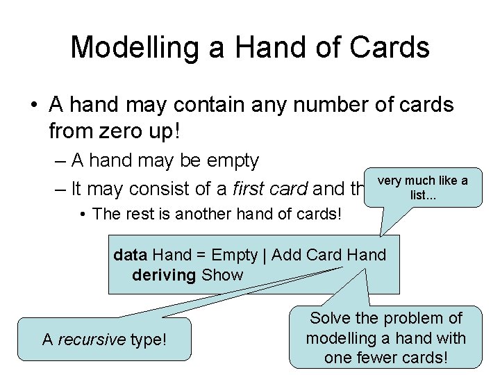 Modelling a Hand of Cards • A hand may contain any number of cards