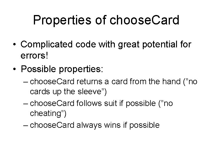 Properties of choose. Card • Complicated code with great potential for errors! • Possible