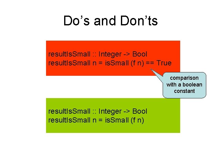 Do’s and Don’ts result. Is. Small : : Integer -> Bool result. Is. Small