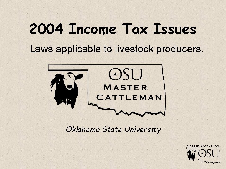 2004 Income Tax Issues Laws applicable to livestock producers. Oklahoma State University 
