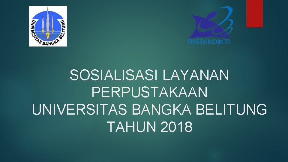 SOSIALISASI LAYANAN PERPUSTAKAAN UNIVERSITAS BANGKA BELITUNG TAHUN 2018 