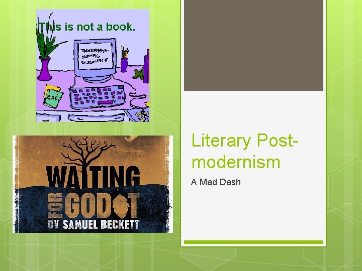 Literary Postmodernism A Mad Dash 