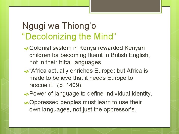 Ngugi wa Thiong’o “Decolonizing the Mind” Colonial system in Kenya rewarded Kenyan children for