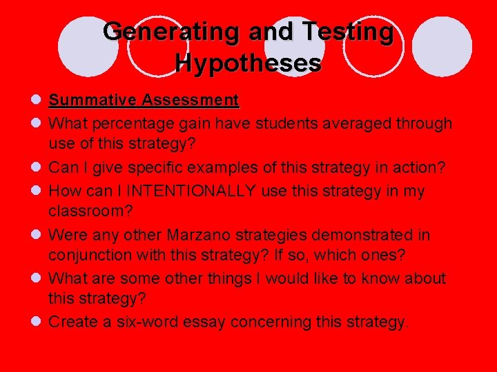 Generating and Testing Hypotheses l Summative Assessment l What percentage gain have students averaged