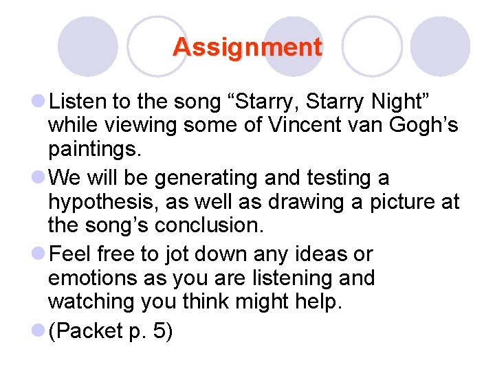 Assignment l Listen to the song “Starry, Starry Night” while viewing some of Vincent