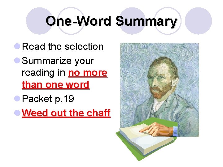 One-Word Summary l Read the selection l Summarize your reading in no more than