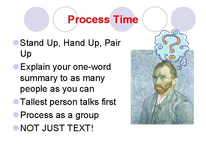 Process Time l Stand Up, Hand Up, Pair Up l Explain your one-word summary