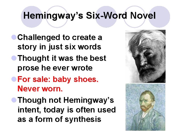 Hemingway’s Six-Word Novel l Challenged to create a story in just six words l