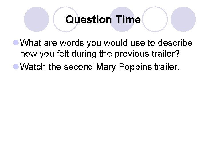 Question Time l What are words you would use to describe how you felt