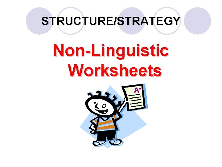 STRUCTURE/STRATEGY Non-Linguistic Worksheets 