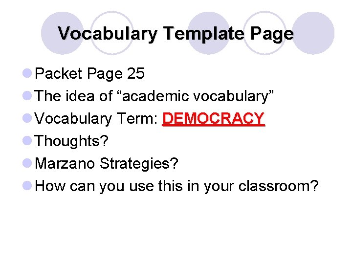 Vocabulary Template Page l Packet Page 25 l The idea of “academic vocabulary” l
