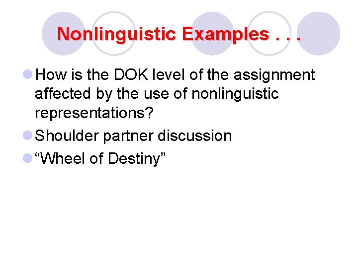 Nonlinguistic Examples. . . l How is the DOK level of the assignment affected