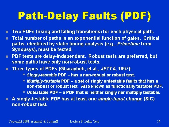 Path-Delay Faults (PDF) n n Two PDFs (rising and falling transitions) for each physical