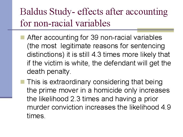 Baldus Study- effects after accounting for non-racial variables n After accounting for 39 non-racial