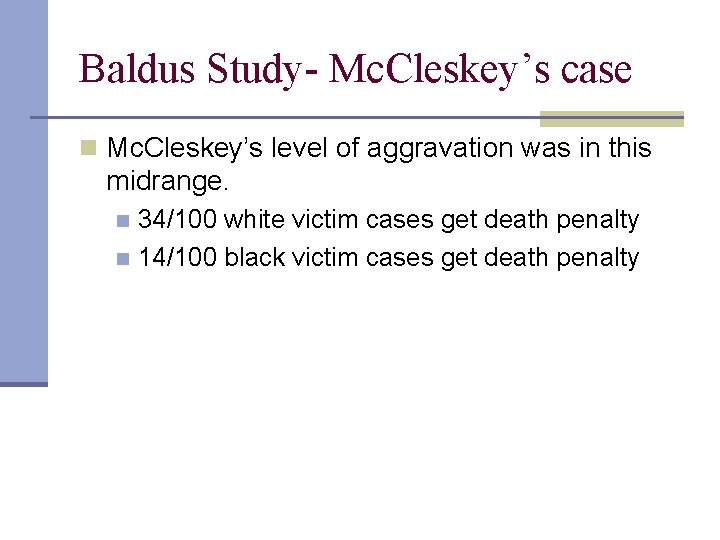 Baldus Study- Mc. Cleskey’s case n Mc. Cleskey’s level of aggravation was in this