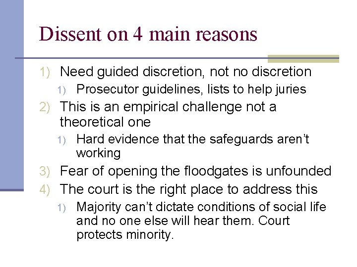 Dissent on 4 main reasons 1) Need guided discretion, not no discretion 1) Prosecutor