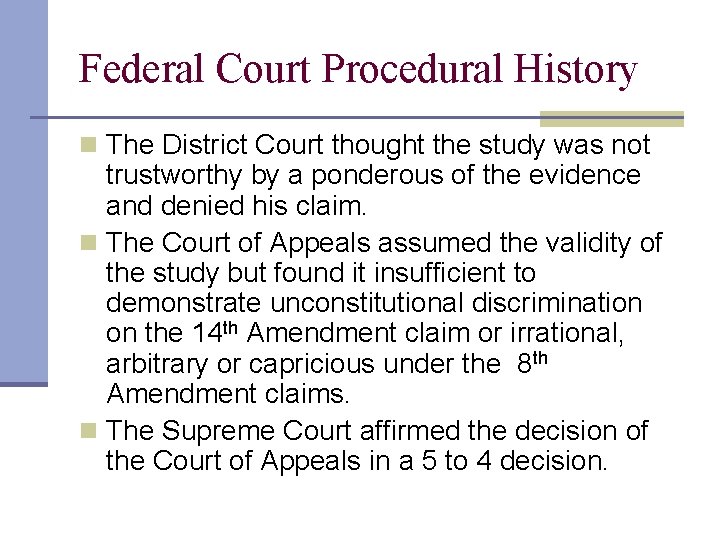 Federal Court Procedural History n The District Court thought the study was not trustworthy