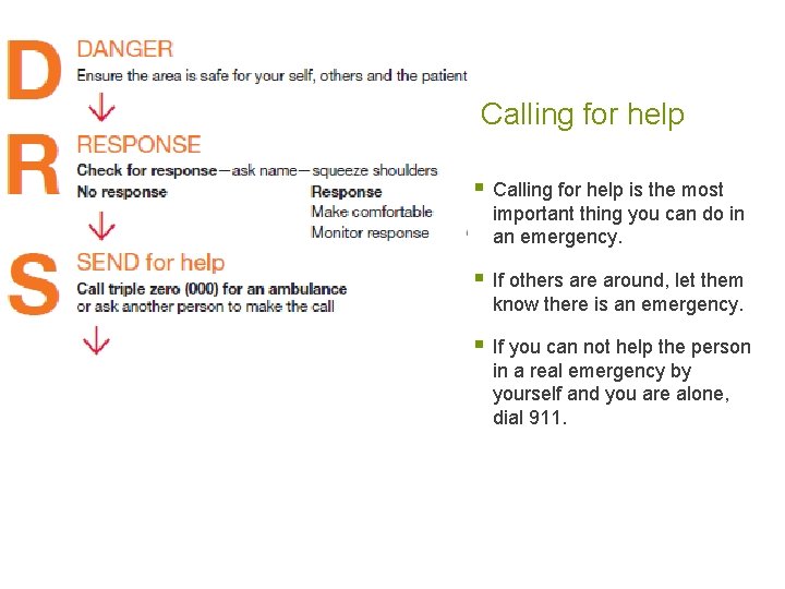 Calling for help § Calling for help is the most important thing you can