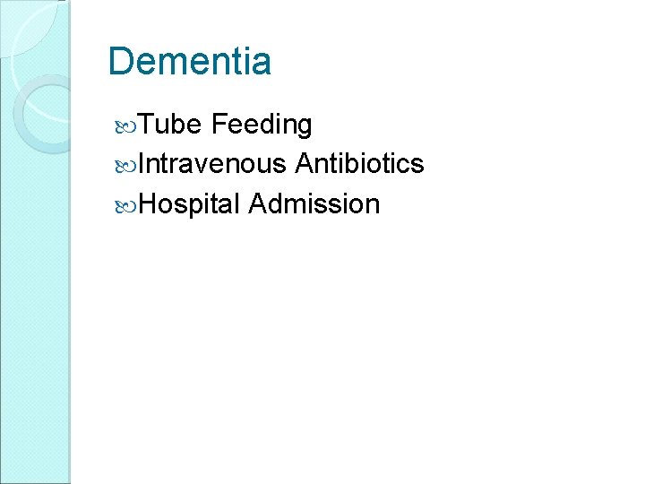 Dementia Tube Feeding Intravenous Antibiotics Hospital Admission 