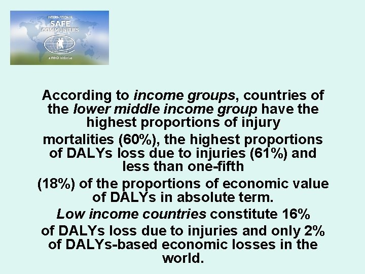 According to income groups, countries of the lower middle income group have the highest