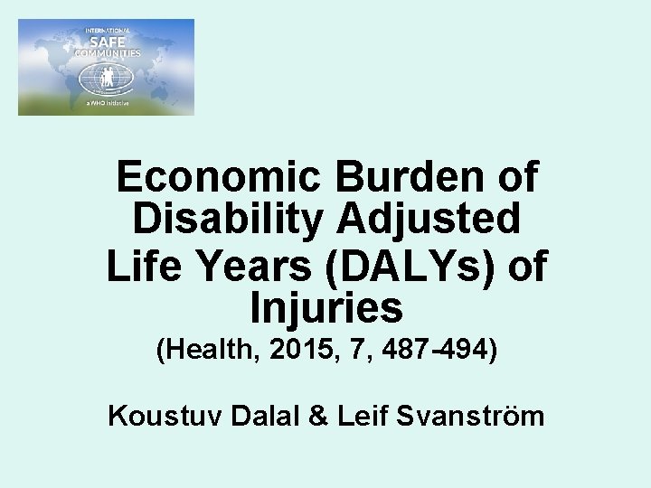 Economic Burden of Disability Adjusted Life Years (DALYs) of Injuries (Health, 2015, 7, 487