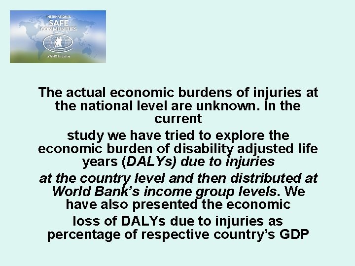 The actual economic burdens of injuries at the national level are unknown. In the