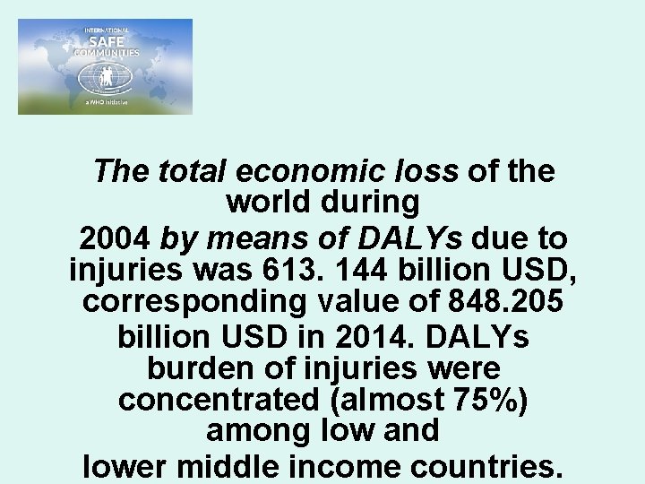 The total economic loss of the world during 2004 by means of DALYs due