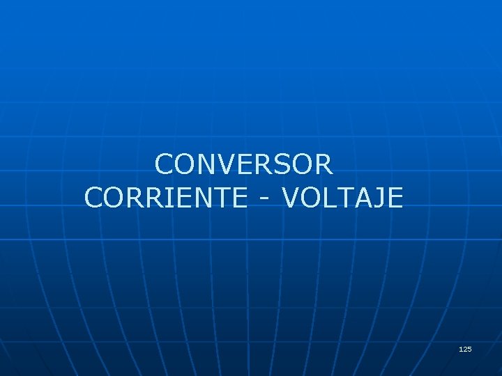 CONVERSOR CORRIENTE - VOLTAJE 125 