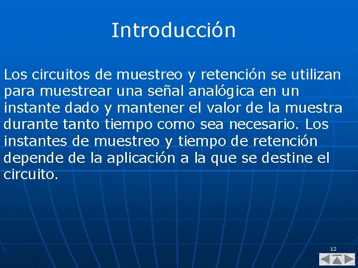 Introducción Los circuitos de muestreo y retención se utilizan para muestrear una señal analógica