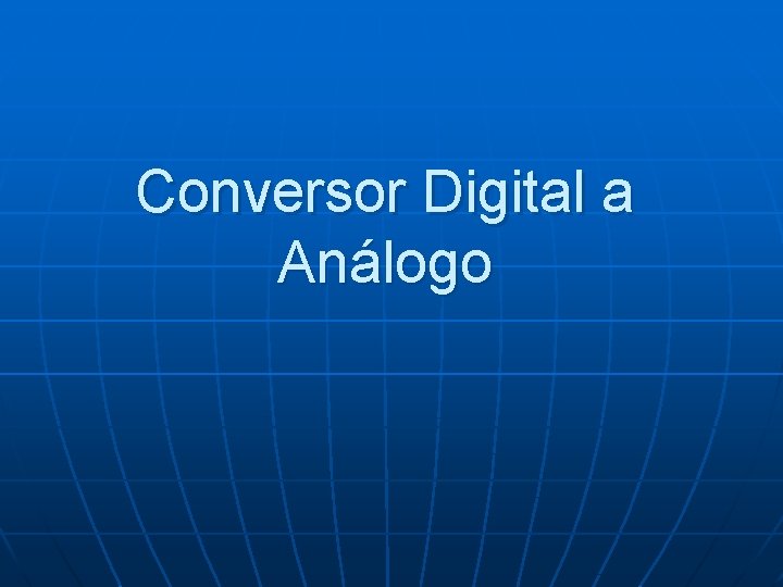 Conversor Digital a Análogo 