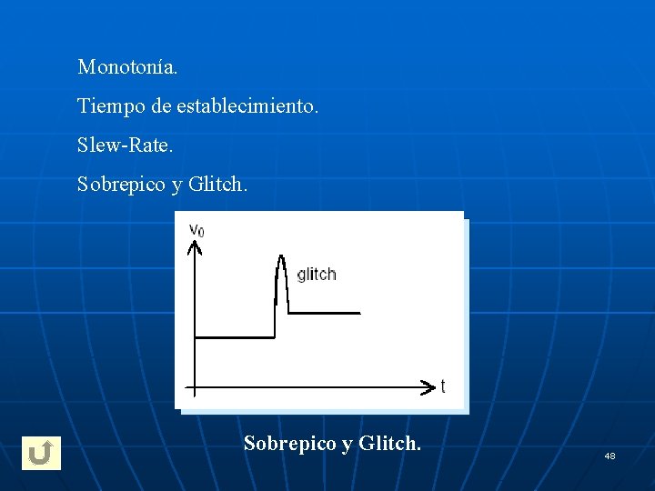 Monotonía. Tiempo de establecimiento. Slew-Rate. Sobrepico y Glitch. 48 