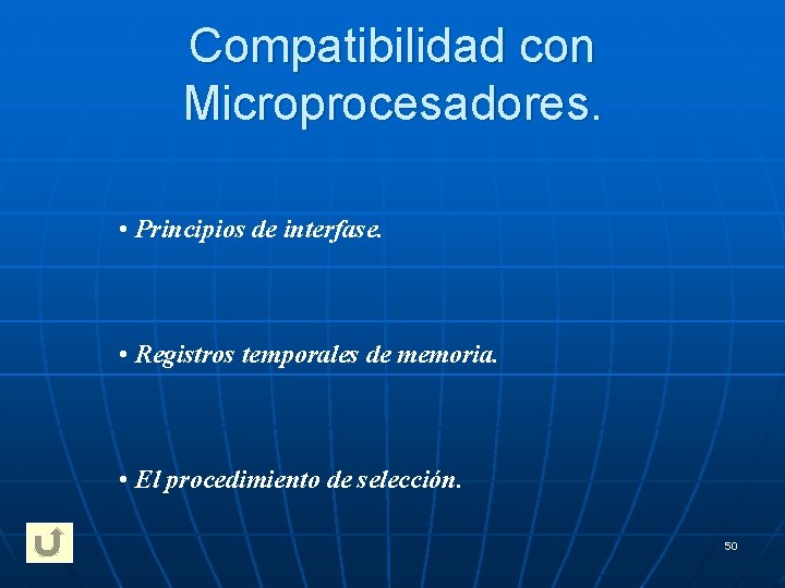 Compatibilidad con Microprocesadores. • Principios de interfase. • Registros temporales de memoria. • El