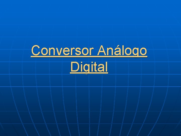 Conversor Análogo Digital 