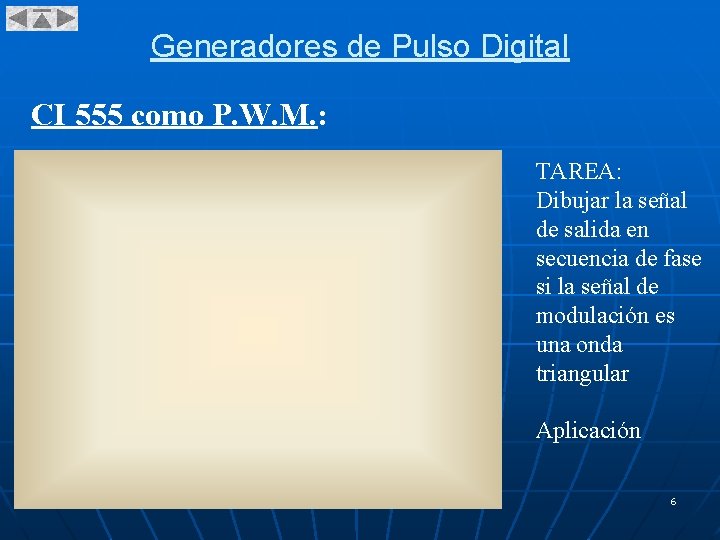 Generadores de Pulso Digital CI 555 como P. W. M. : TAREA: Dibujar la