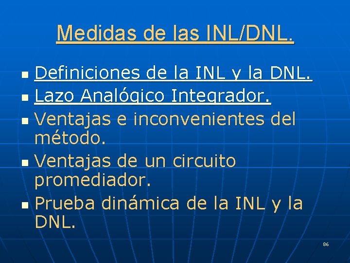 Medidas de las INL/DNL. Definiciones de la INL y la DNL. n Lazo Analógico