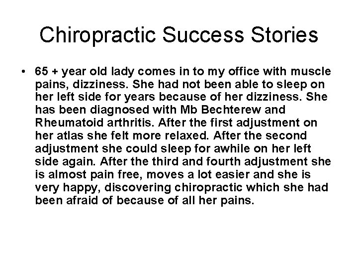 Chiropractic Success Stories • 65 + year old lady comes in to my office