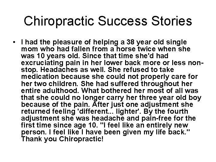 Chiropractic Success Stories • I had the pleasure of helping a 38 year old