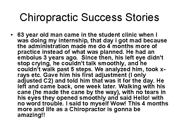 Chiropractic Success Stories • 63 year old man came in the student clinic when