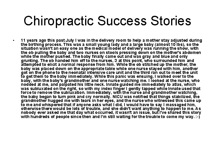 Chiropractic Success Stories • 11 years ago this past July I was in the