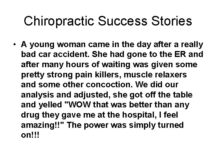 Chiropractic Success Stories • A young woman came in the day after a really