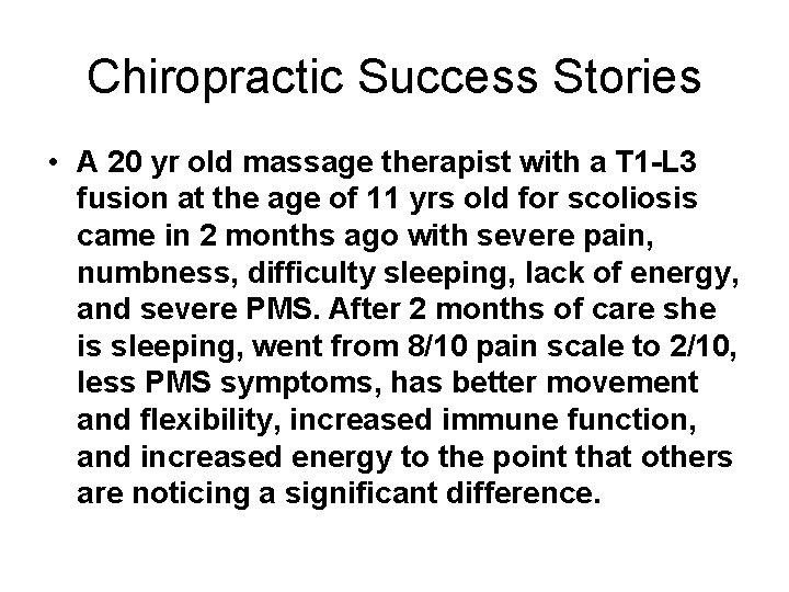 Chiropractic Success Stories • A 20 yr old massage therapist with a T 1