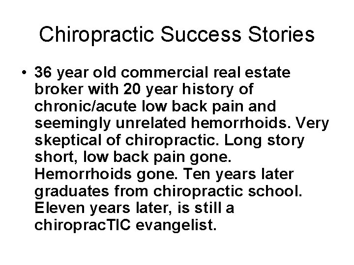 Chiropractic Success Stories • 36 year old commercial real estate broker with 20 year