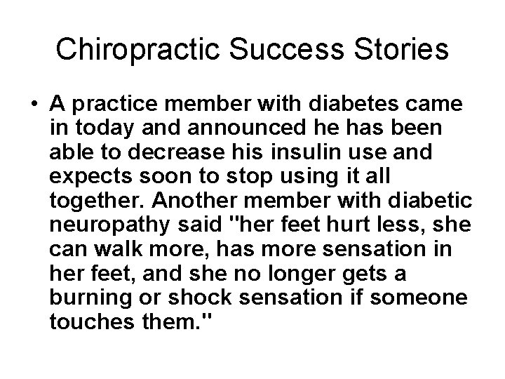 Chiropractic Success Stories • A practice member with diabetes came in today and announced