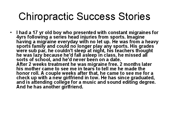 Chiropractic Success Stories • I had a 17 yr old boy who presented with