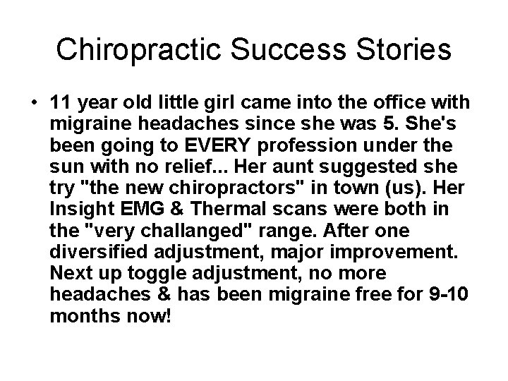 Chiropractic Success Stories • 11 year old little girl came into the office with