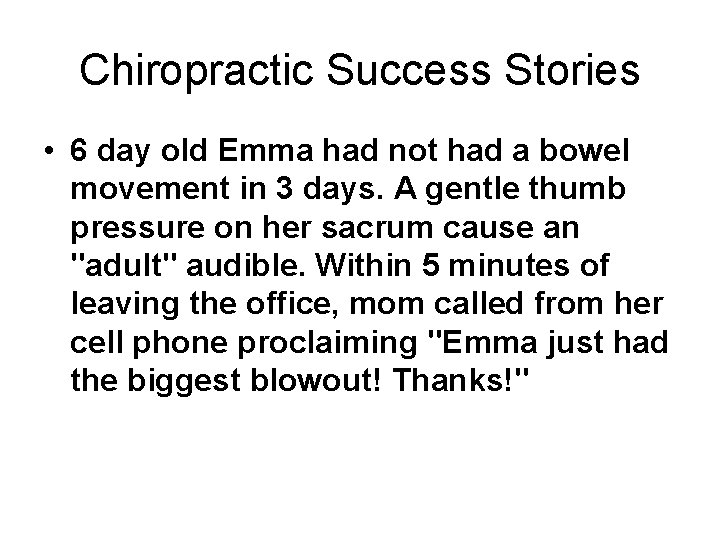 Chiropractic Success Stories • 6 day old Emma had not had a bowel movement