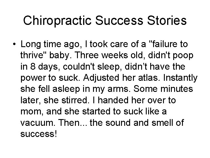 Chiropractic Success Stories • Long time ago, I took care of a "failure to