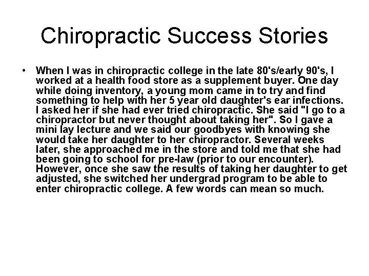 Chiropractic Success Stories • When I was in chiropractic college in the late 80's/early